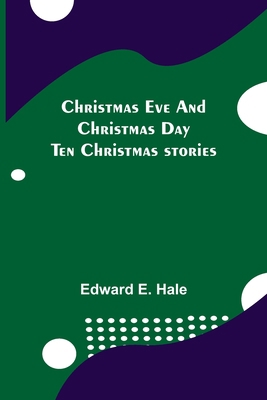 Christmas Eve and Christmas Day; Ten Christmas ... 9355348320 Book Cover