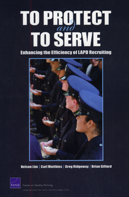 To Protect and to Serve: Enhancing the Efficien... 0833047183 Book Cover