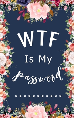 WTF Is My Password: A Premium Journal And Prote... 1675532818 Book Cover