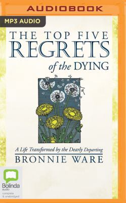 The Top Five Regrets of the Dying: A Life Trans... 1489423486 Book Cover