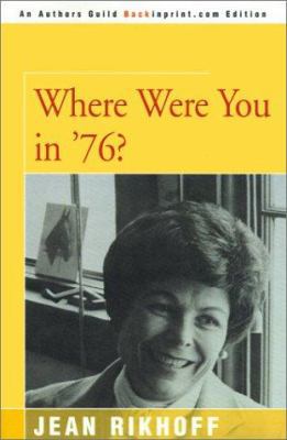 Where Were You in '76? 0595154468 Book Cover