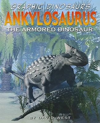 Ankylosaurus: The Armored Dinosaur 1435885961 Book Cover