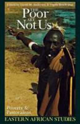 The Poor Are Not Us: Poverty and Pastoralism in... 0821413139 Book Cover