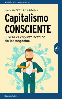 Capitalismo Consciente = Conscious Capitalism [Spanish] 8492921552 Book Cover