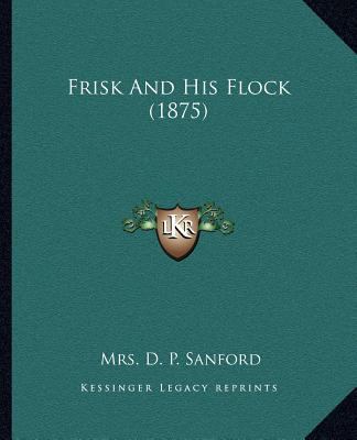 Frisk And His Flock (1875) 1166981274 Book Cover