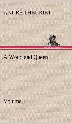 A Woodland Queen - Volume 1 3849194078 Book Cover