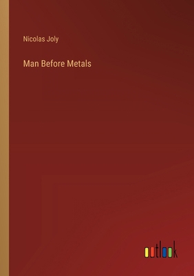 Man Before Metals 3385312205 Book Cover