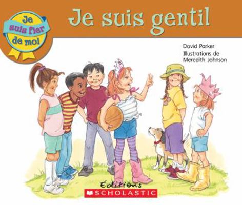 Je Suis Fier de Moi: Je Suis Gentil [French] 054598243X Book Cover