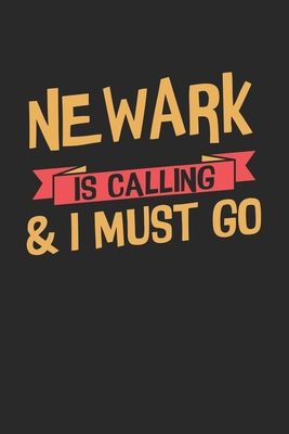 Newark is calling & I must go: 6x9 - notebook -... 1675109389 Book Cover