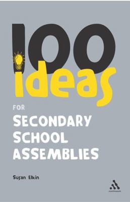 100 Ideas for Secondary School Assemblies 0826493971 Book Cover