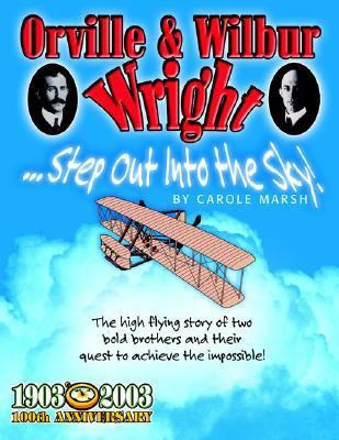 Orville & Wilbur Wright: Step Out Into the Sky 0635013509 Book Cover