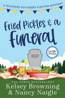Fried Pickles and a Funeral: A Humorous and Hea... [Large Print] 1944898492 Book Cover