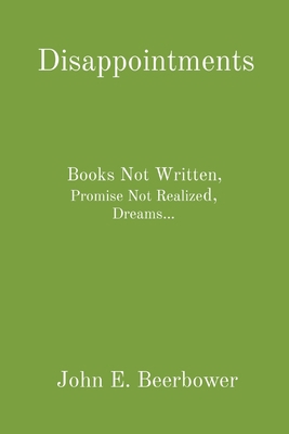 Disappointments: Books Not Written, Promise Not... B0D61RFJYP Book Cover