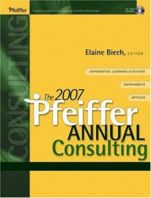 The 2007 Pfeiffer Annual: Consulting (J-B Pfeif... 0787984736 Book Cover