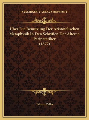 Uber Die Benutzung Der Aristotelischen Metaphys... [German] 1169482112 Book Cover