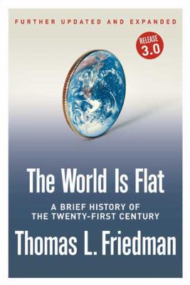 The World Is Flat: A Brief History of the Twent... 0374292787 Book Cover