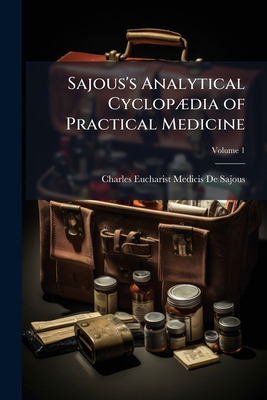 Sajous's Analytical Cyclopædia of Practical Med... 1148544542 Book Cover