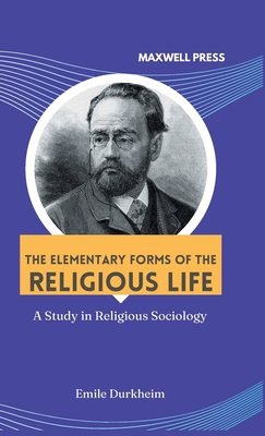 The elementary forms of the religious life 9391270301 Book Cover