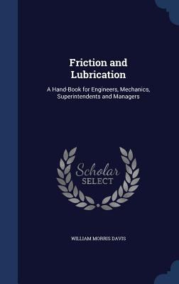 Friction and Lubrication: A Hand-Book for Engin... 1296873374 Book Cover