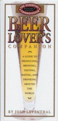 Beer Lover's Companion: A Guide to Producing, B... 1579120628 Book Cover