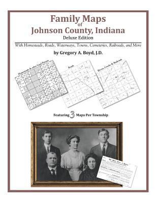 Family Maps of Johnson County, Indiana 1420314777 Book Cover