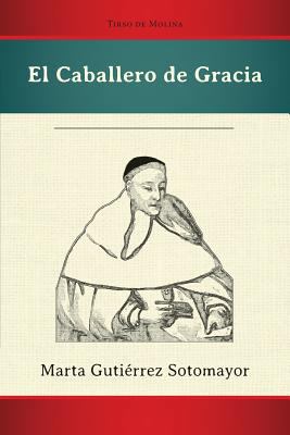 El Caballero de Gracia (Spanish Edition) [Spanish] 1588712729 Book Cover
