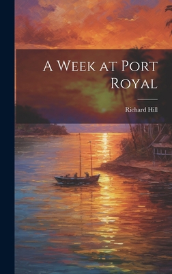 A Week at Port Royal 1021120685 Book Cover