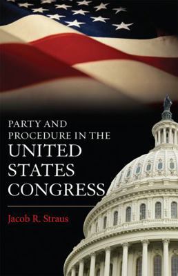 Party and Procedure in the United States Congress 1442211725 Book Cover