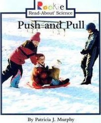 Push and Pull (Rookie Read-About Science: Physi... 0516268643 Book Cover