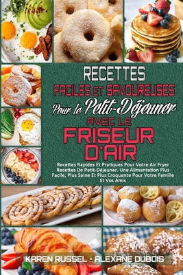 Recettes Faciles Et Savoureuses Pour Le Petit-D... [French] 1802415645 Book Cover