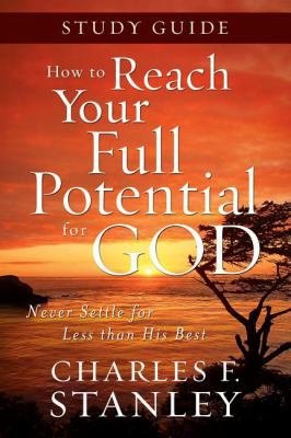 How to Reach Your Full Potential for God Study ... 1400202728 Book Cover