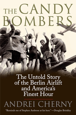 The Candy Bombers: The Untold Story of the Berl... B00A2MUYF2 Book Cover