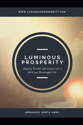 Luminous Prosperity: Aligning Wealth with Purpo...            Book Cover