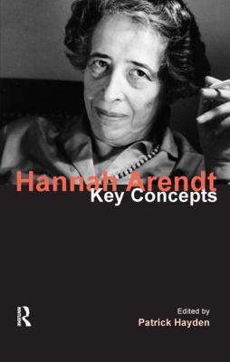 Hannah Arendt: Key Concepts 1844658090 Book Cover