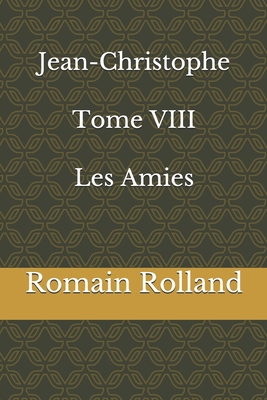 Jean-Christophe Tome VIII Les Amies [French] 1656552795 Book Cover