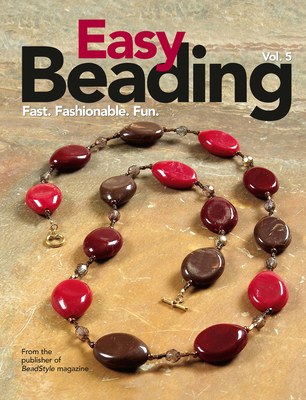 Easy Beading, Vol. 5: Fast, Fashionable, Fun: T... 0871162881 Book Cover