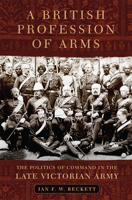 A British Profession of Arms: The Politics of C... 080616171X Book Cover