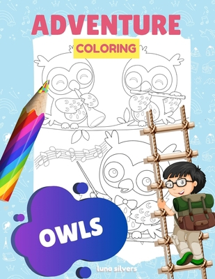 Owls: ADVENTURE COLORING: An Owl Coloring Book ... B088VRJW94 Book Cover