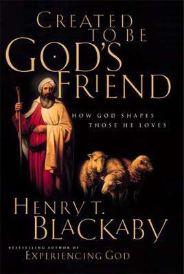 Created To Be God's Friend <i>how God Shapes Th... 0785265872 Book Cover