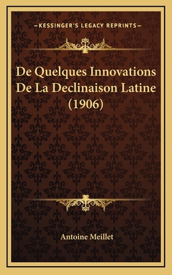 De Quelques Innovations De La Declinaison Latin... [French] 116872175X Book Cover