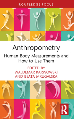 Anthropometry: Human Body Measurements and How ... 1032605855 Book Cover