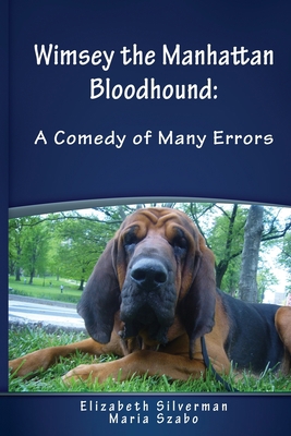 Wimsey the Manhattan Bloodhound: A Comedy of Ma... 0578383810 Book Cover
