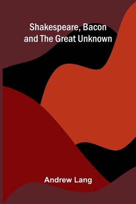 Shakespeare, Bacon, and the Great Unknown 9309330422 Book Cover