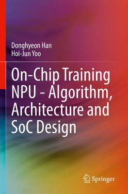 On-Chip Training Npu - Algorithm, Architecture ... 3031342399 Book Cover