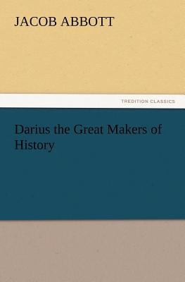 Darius the Great Makers of History 3847217917 Book Cover