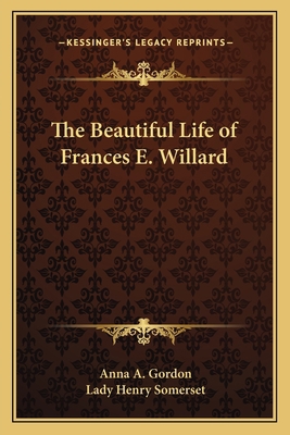 The Beautiful Life of Frances E. Willard 1162626747 Book Cover