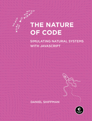 The Nature of Code: Simulating Natural Systems ... 1718503709 Book Cover