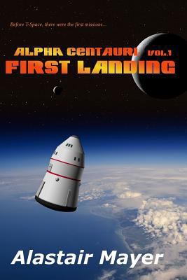 Alpha Centauri: First Landing 1539132293 Book Cover