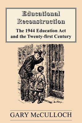 Educational Reconstruction: The 1944 Education ... 071304019X Book Cover