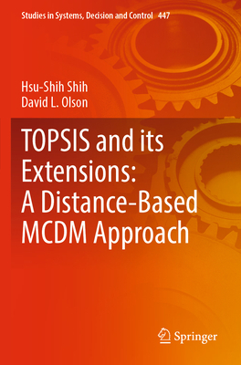 Topsis and Its Extensions: A Distance-Based MCD... 3031095790 Book Cover